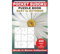 Sudoku Pocket Puzzle Book: Pocket-sized and powerful! The Minds in Bloom 4x6 Sudoku puzzle book delivers challenging puzzles with solutions - a fun, ... workout for adults and seniors of all ages.