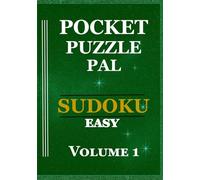 Sudoku Pocket Puzzle Pal Volume1: Easy. Large Puzzle Grid. Hours of fun and challenges. Seniors. Adults. Teens. Great gift idea.