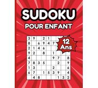 Sudoku Pour Enfants 12 Ans: 200 Grilles 9×9 de Facile à Difficile avec Solutions