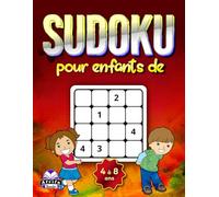 Sudoku pour enfants de 4 à 8 ans : puzzles logiques en gros caractères et jeux amusants avec solutions: Cahier d'activités pour les jeunes esprits ... leurs capacités de résolution de problèmes