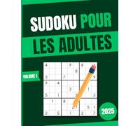 SUDOKU POUR LES ADULTES: Grilles pour Adultes avec Solutions | Niveau: Facile, Moyen, Difficile ( Jeu de Logique et de Mémoire )