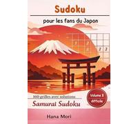 Sudoku pour les fans du Japon: Samurai Sudoku, 160 grilles avec solutions