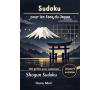 Sudoku pour les fans du Japon: Shogun Sudoku, 160 grilles avec solutions