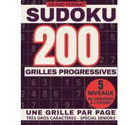 SUDOKU pour Seniors en Gros Caractères: 200 Grilles XXL - 5 Niveaux Progressifs du Débutant à l'Expert | Une Seule Grille par Page pour un Confort ... et DMLA | Avec Solutions | Idée Cadeau
