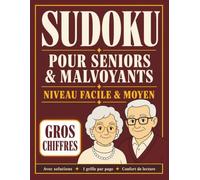 Sudoku pour Seniors & Malvoyants: Niveau facile & moyen - 120 grilles au total en gros chiffres, 1 grille par page, avec solutions