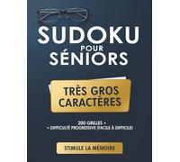 Sudoku pour seniors - très gros caractères: 200 grilles progressives, du facile au difficile