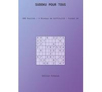 Sudoku pour tous: 400 Puzzles de Facile à Expert - Format A4 - Solutions Incluses - Edition Premium