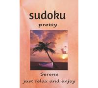 Sudoku Pretty Puzzle Book: Sudoku Pretty Puzzle Book: Sudoku Pretty Puzzle Book,With Sudoku you mind is always on vacation ,Relax with sudoku,Help ... Included 110 pages, 50+ Puzzles