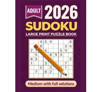 SUDOKU Pullzes For Adult 9X9: Medium Level With Full Solutions Large Big Print