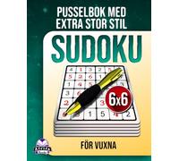 Sudoku-pusselbok med extra stor stil för vuxna: 200 enkla till svåra hjärnspel med stora rutnät för seniorer, avslappning och mental focus: 6x6 rutnätspussel