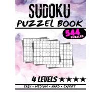 Sudoku puzzel book: Sudoku Book for Adults and Seniors with 4 Levels of Difficulty: 544 Puzzles & Solutions, Easy to Expert