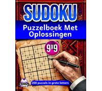 Sudoku-puzzelboek met oplossingen: 200 puzzels in grote letters met duidelijke antwoorden en stapsgewijze uitleg voor een zelfverzekerde oplossing, Boek 2: Logische hersenkrakers, rastergrootte 9x9