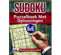 Sudoku-puzzelboek met oplossingen: 200 puzzels in grote letters met duidelijke antwoorden en stapsgewijze uitleg voor een zelfverzekerde oplossing: Logische hersenkrakers, rastergrootte 6x6