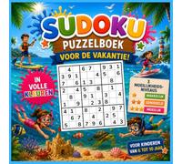 SUDOKU PUZZELBOEK VOOR DE VAKANTIE!: Kleurrijk puzzelboek - 4x4-, 6x6- en 9x9-sudoku's - 3 moeilijkheidsniveaus (Makkelijk, Gemiddeld en Moeilijk) - ... - Illustraties met een zomervakantiethema
