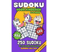 Sudoku-puzzelboek voor kinderen van 6-8 jaar: 250 Sudoku-puzzels voor kinderen van 6-8 jaar: 180 makkelijke 4x4 en 70 uitdagende 6x6 rasters