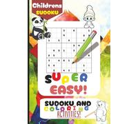 Sudoku Puzzle and Coloring Book for Children: Children's Sudoku Book Super Easy, Kids Sudoku, and Coloring Book | 6x9 inches, 50 Pages | 20+ Super Easy Puzzles with Solution in the back.
