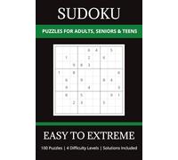 Sudoku Puzzle Book: 100 Sudoku Puzzles for Adults, Seniors & Teens | 4 Difficulty Levels: Easy, Normal, Hard & Extreme | 2 Puzzles per Page | ... and Leisure (Multilevel Sudoku Puzzle Books)