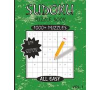 Sudoku Puzzle Book- 1000+ Puzzles: All Easy- With Solutions- Vol. 1