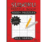 Sudoku Puzzle Book- 1000+ Puzzles: All Hard Level- With Solutions- Vol. 1