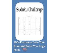 Sudoku Puzzle Book: 104 Brain-Boosting Puzzles for All Skill Levels: Easy, Medium, and Challenging Puzzles to Sharpen Your Mind and Improve Focus.. Great gift for traveling