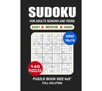 Sudoku Puzzle Book: 140 Puzzles, Sudoku 16x16, Great Sudoku Puzzle Game, 3 Levels: Easy Medium and Hard, Portable size 6x9 Inches.