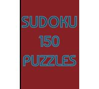 Sudoku Puzzle Book: 150 Sudoku Brain Teasers: Challenge yourself with 150 Easy, Medium and Hard puzzles