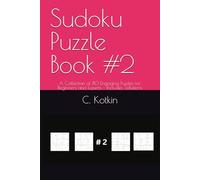Sudoku Puzzle Book #2: A Collection of 110 Engaging Puzzles for Beginners and Experts - Includes Solutions