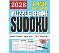 Sudoku Puzzle Book 2026 - 3 Levels (Easy to Hard), Large Print for Adults & Seniors, 432 Puzzles: (8.5 x 11 inch) with 108 Motivational Quotes · 4 ... Fun, Relaxing, Screen-Free Entertainment