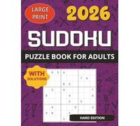 SUDOKU PUZZLE BOOK 2026 | HARD EDITION: A Great Way to Train Your Brain & Relax | For Teens, Adults & Seniors | Large Print with Solutions | 8.5x11 in