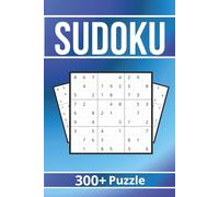 Sudoku Puzzle Book: 300+ Puzzles | Ideal for everyone | 6x9 inches Travel Friendly | Easy to Read