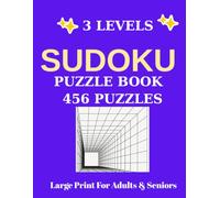 Sudoku Puzzle Book: 456 Brain Games with 3 Difficulty Levels, Large Print Book for Adults and Seniors
