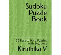 Sudoku Puzzle Book: 50 Easy to Hard Puzzles with Solutions