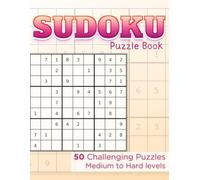 Sudoku Puzzle Book: 50 Puzzles with Solutions | Brain Games for Relaxation: Fun & Relaxing Brain Games for All Levels