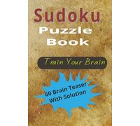 Sudoku Puzzle Book: 60 Unique Puzzles for Mind Training, Brain Game, Gift for vacation, Relaxation | 6x9 inches, 120 pages, 60 puzzle