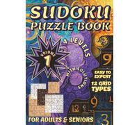 Sudoku Puzzle Book - Easy to Expert: Volume 1 | Sudoku Puzzles with Solutions | Easy to Expert | 12 Grid Types | For Adults and Seniors | For Daily Brain Activities (Sudoku Universe)