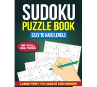 Sudoku Puzzle Book: Easy to Hard Levels | Large Print for Adults and Seniors | 8.5" x 11" Size | Solutions Included | Space for Notes on Each Page