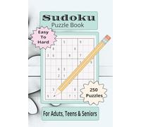 Sudoku Puzzle Book: Easy to Hard Puzzles For Adults, Teens and Seniors | 250 Puzzles with Solutions on the Back | Gift for Vacations, Party Favors, Holidays, and more...