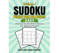 Sudoku Puzzle Book for Adults: 100 Easy Puzzles with Solutions for Beginner Players