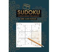 SUDOKU Puzzle Book for Adults - 100 Hard Puzzles V1: Large Print Brain Activity for Adults and Seniors - Hard Level Brain Games - With Full Solutions - Ultimate Challenge to Improve Your Brain Power