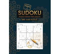 SUDOKU Puzzle Book for Adults - 100 Hard Puzzles V2: Large Print Brain Activity for Adults and Seniors - Hard Level Brain Games - With Full Solutions - Ultimate Challenge to Improve Your Brain Power