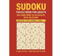 Sudoku Puzzle Book for Adults: 100 Large Print 16×16 Puzzles with Solutions - 4 Levels of Fun from Very Easy to Hard