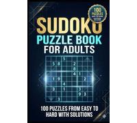 Sudoku Puzzle Book for Adults: 100 Puzzles from Easy to Hard with Solutions