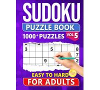 Sudoku Puzzle Book for Adults: 1000+ Easy to Hard Level Puzzles with Solutions - Vol 5