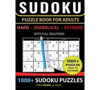 Sudoku Puzzle book for adults 1000+ puzzles Hard to Extreme with full Solutions - Hard, Diabolical, Extreme: 3 levels - HARD, DIABOLICAL, EXTREME ... Seniors and Extreme Sudoku lovers