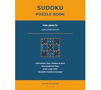 Sudoku Puzzle Book for Adults: 108 Large Print Puzzles - Easy, Medium and Hard | One Puzzle Per Page with Full Solutions | Brain Training and Relaxation