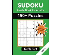 Sudoku Puzzle Book for Adults: 150+ Easy, Medium and Hard Puzzles, Including Solutions, Vol. 2