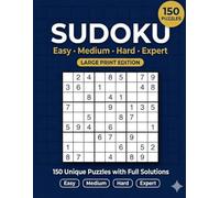 Sudoku Puzzle Book for Adults: 150 Puzzles - Easy to Expert - with Full Solutions
