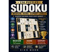 Sudoku Puzzle Book for Adults: 236 Medium, Hard & Expert Puzzles with Full Solutions - A Jam-Packed Collection to Sharpen Your Mind Anytime, Anywhere