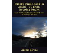 Sudoku Puzzle Book for Adults - 30 Brain-Boosting Puzzles: Easy to Hard | Hours of Mindful Fun & Mental Exercise | Perfect Gift for Puzzle Lovers
