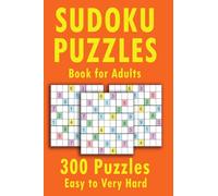 Sudoku Puzzle Book for Adults 300 Puzzles Easy to Very Hard: 2 Puzzles per page, easy to very hard